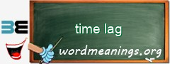 WordMeaning blackboard for time lag